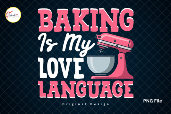 Download Baking is My Love Language Baker PNG - Baker Collection
